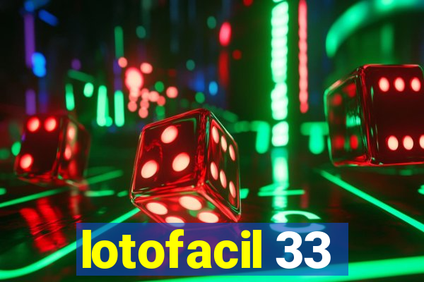 lotofacil 33